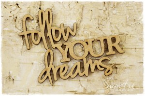 Napis MDF - "Follow your dreams"